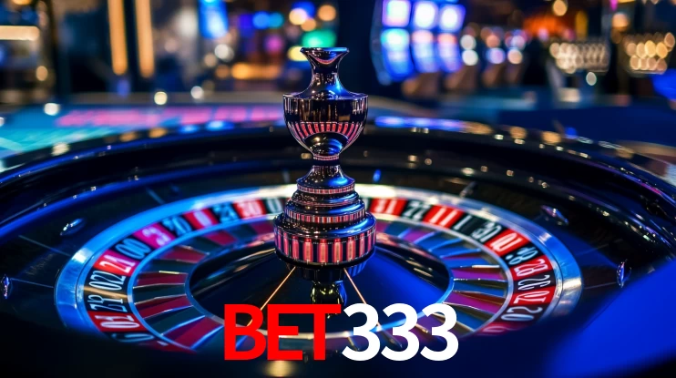 BET333: Jogos de Caça-Níqueis-Altas Recompensas, Roleta-Velocidade, Blackjack-Desafios Máximos